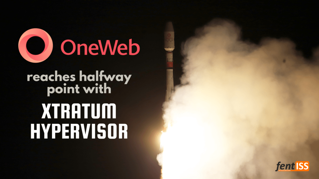 OneWeb achieves half the size of its constellation with XtratuM hypervisor at the core of its satellites